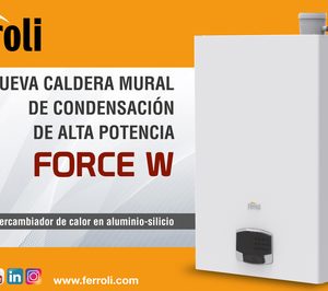 Ferroli lanza su nueva caldera FORCE W