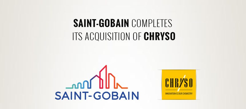Saint-Gobain completa la adquisición del grupo Chryso y Panofrance