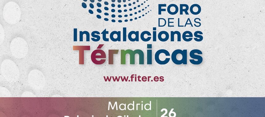 Fegeca organiza FITER, el primer Foro de las Instalaciones Térmicas