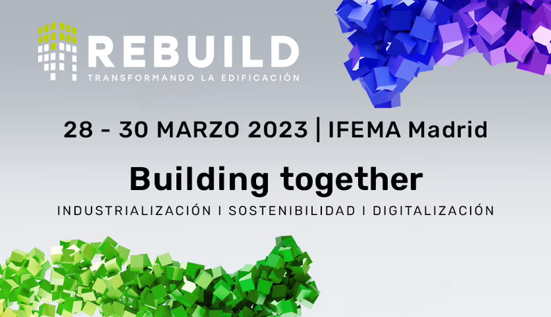 Rebuild 2023 apuesta por el modelo colaborativo en el futuro de la edificación